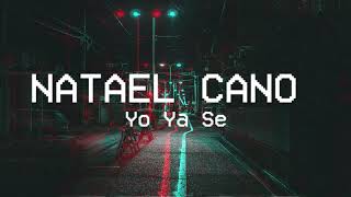 Natael Cano  - Yo Ya Se-   LETRA