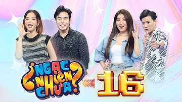 Ngạc Nhiên Chưa 2022 |Tập 16: Dương Lâm lên đồ "hát đám cưới", chán chường với "tone trì" của Kha Ly