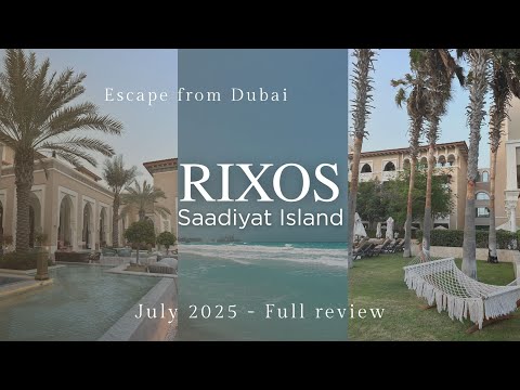 Rixos Saadiyat Island Review | Escape from Dubai (Silent Vlog, July 2025)