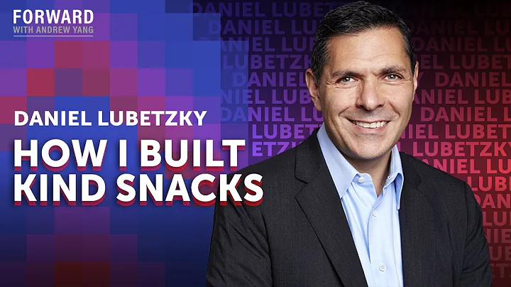 How I Built KIND Snacks | Daniel Lubetzky | Forward with Andrew Yang