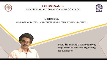 Lecture 18 : Time Delay Systems and Inverse Response Systems (Contd.)