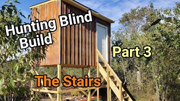 Elevated Hunting Blind Build - Part 3