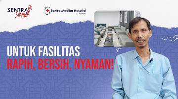MCU di Sentra Medika Hospital Gempol: Rapih, Bersih, Nyaman! | Sentra Story