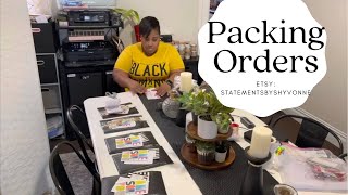 COME PACK ORDERS WITH ME / ETSY SHOP OWNER / PACKING ORDERS FOR STATEMENTSFORSHYVONNE