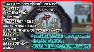 UPDATE!! FREE FIRE SUPER MOD 1.20.6 V2  FAST FIRE - AIM HEADSHOT + GIVEAWAY 40K SUBS!! 