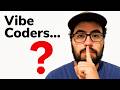 5 Things Vibe Coders Don’t Tell You (Before You Waste Months)