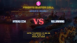 FNP | Frigate Buster Call GA R1 |HYOUKA1234 :vs: RULLMWMWG match 1