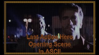 🔥 Last Action Hero (1993) – Opening Scene Reborn in ASCII