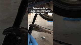 Replacing Front Suspension on a Chrysler 300 - Part 2