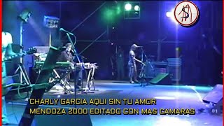 CHARLY GARCIA AQUI SIN TU AMOR MENDOZA 2000 EDITADO CON MAS CAMARAS