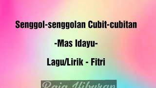 Mas Idayu - Senggol-senggolan Cubit-cubitan Lirik