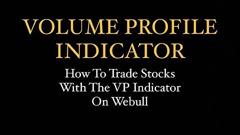How to Trade Stocks with the Volume Profile Indicator on Webull