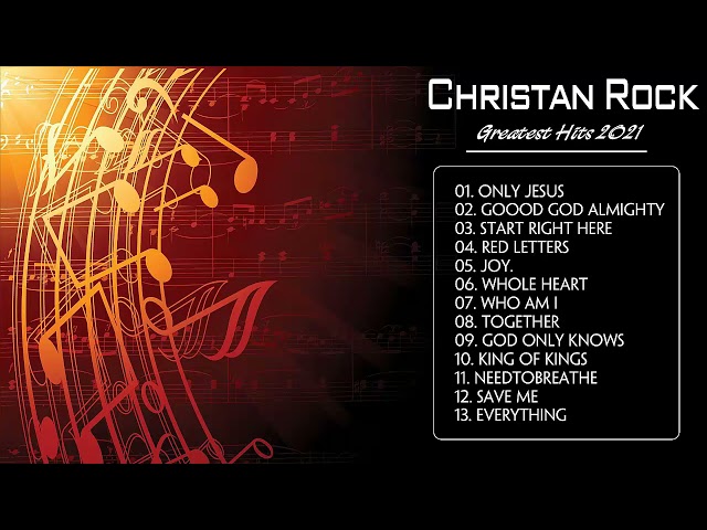Christian Rock and Alternative Rock - Top Tracks 2021 class=