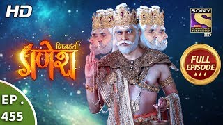 Vighnaharta Ganesh - Ep 455 - Full Episode - 20th May, 2019