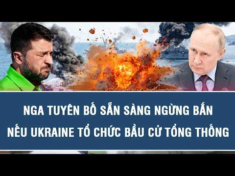 INTERNATIONAL OVERVIEW 10/14: Russia declares readiness for ceasefire if Ukraine holds presidenti...