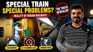 Indian Railways Special Trains EXPOSED ? More Fare, More Penalty, Worst Experience ?