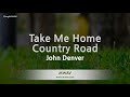 John denvertake me home country road karaoke version