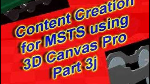Creating MSTS Content with 3D Canvas Pro (part 3j