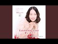 Everlasting Love~愛が溢れて インストゥルメンタル