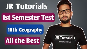 10th Geography Test | 1st Semester Test of JR Tutorials of Geography Subject