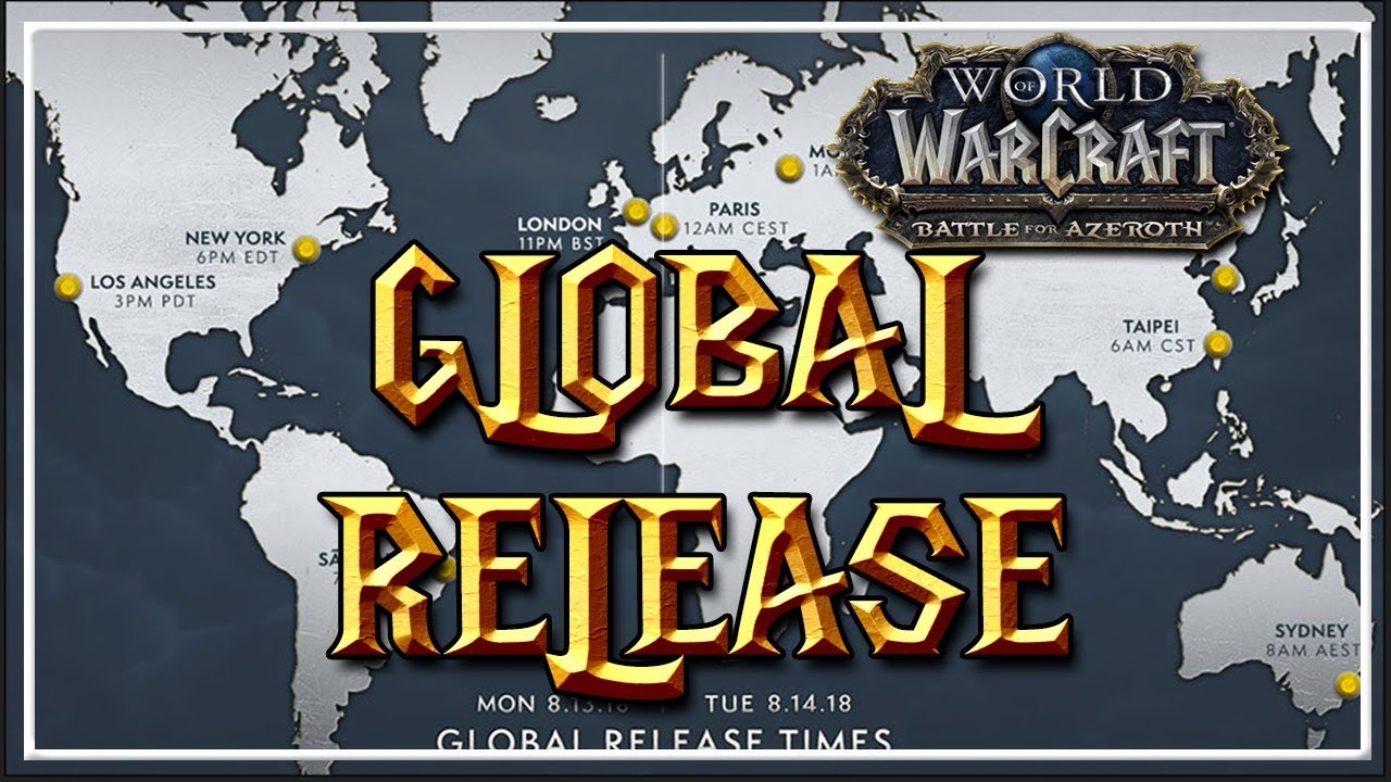 Battle for Azeroth ACTUAL Release Date/Times│Battle for Azeroth