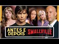 Seriado SMALLVILLE 2021, antes e depois do elenco, como eles estão agora?