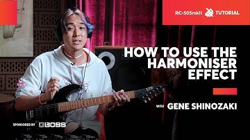 How to use the Harmoniser Effect with Gene Shinozaki | BOSS RC-505MKII | SBX Tutorials