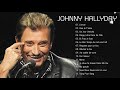 Johnny Hallyday Best of Full Album | Les tubes inoubliables de Johnny Hallyday