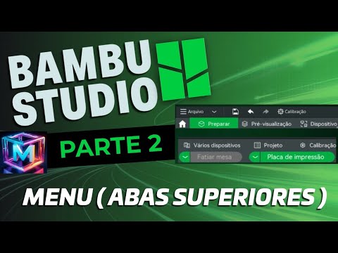 Bambu Studio Tutorial - Menu ( Abas Superiores ) - Do Zero à Impressão 3D - ( Parte 2 )