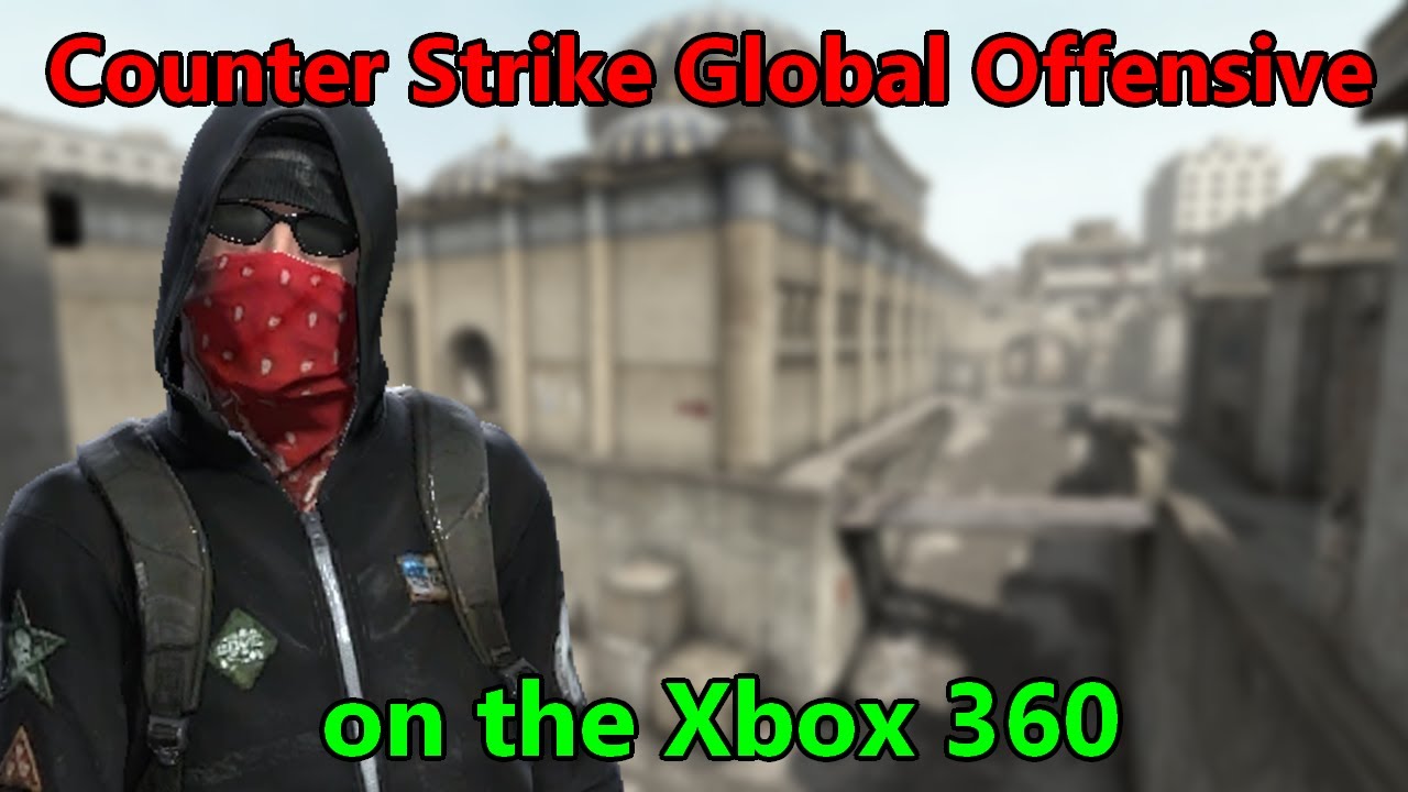 Csgo on the xbox 360 youtube