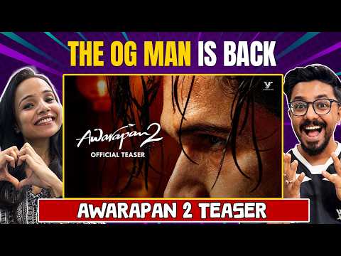 Awarapan 2 Teaser 🔥 Reaction | The OG : Emraan Hashmi | Disha Patani | Shabana Azmi | Vishesh Bhatt