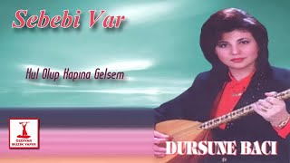 Dursune Bacı - Kul Olup Kapına Gelsem