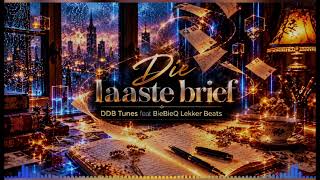 Die laaste brief - DDB Tunes ft BieBieQ Lekker Beats