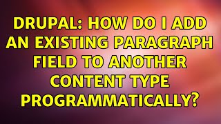 Famous Drupal: How do I add an existing paragraph field to another content type programmatically? Net Worth