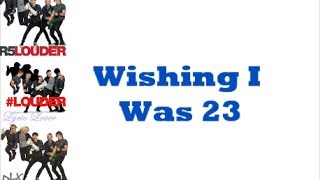 R5 - Wishing I Was 23 (Lyrics)