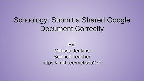 Submit a Shared Google Document Correctly in Schoology
