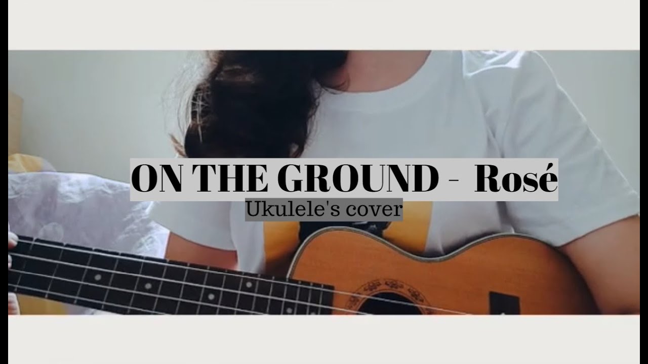 On the ground Rosè (Ukulele's cover) rosè ontheground ukulele