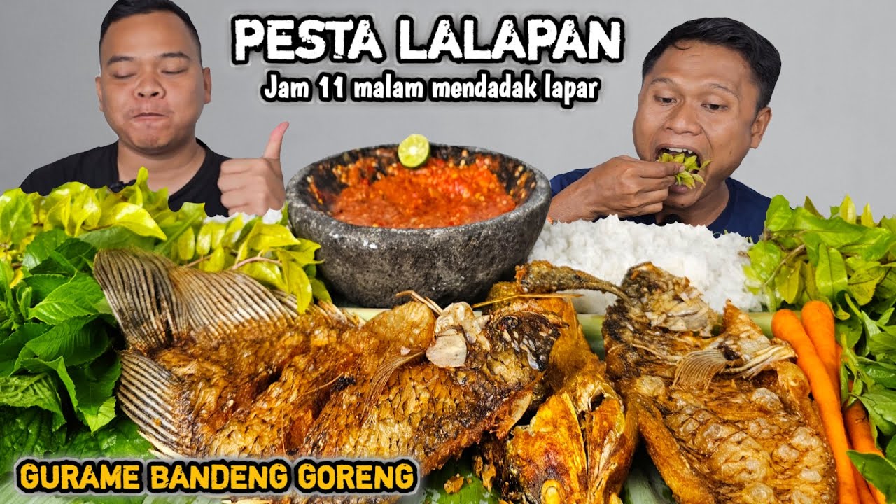 Lapar tengah malam ! Mukbang ikan gurame bandeng goreng + aneka lalapan mentah + sambel terasi