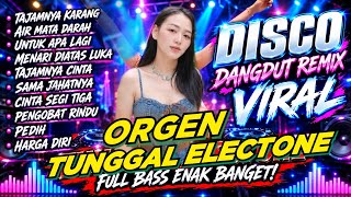 Download lagu TAJAMNYA KARANG - TERBARU VIRAL DISCO DANGDUT REMIX ORGEN TUNGGAL ELECTONE 2026 FULL ALBUM 