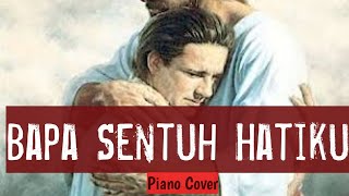 Bapa Sentuh Hatiku Piano Cover