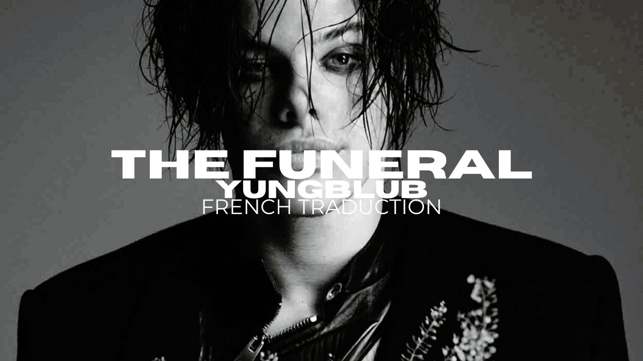 YUNGBLUD The Funeral (traduction franaçaise) YouTube