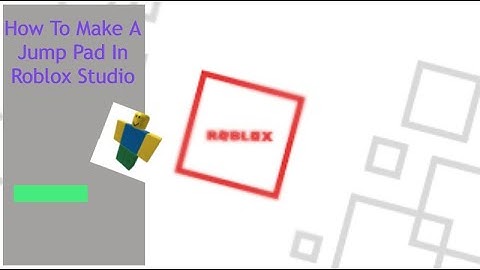 How to make A Jump Pad In Roblox Studio