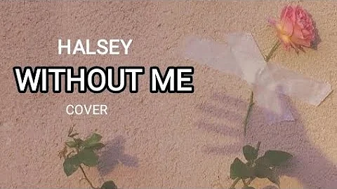 WITHOUT ME - HALSEY COVER || JASMINE || LYRICS + COVER