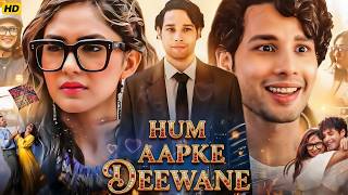 Hum Aapke Deewane Full Movie 2026 | Siddhant Chaturvedi | Mrunal Thakur New Hindi Movie 2026