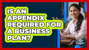 Is An Appendix Required For A Business Plan?