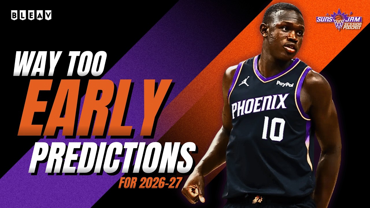 Way Too Early Predictions for 2026-27