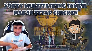 VOKEY MULTITASKING TETAP CHICKEN!