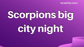 Scorpions big city night lyrics