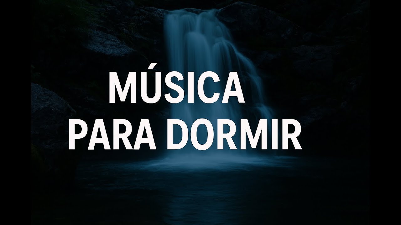 Música para Dormir Profundamente con Sonido de Agua Relajante – 25 ...