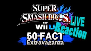 Super Smash Bros Wii U 50-Fact Extravaganza Live Reaction
